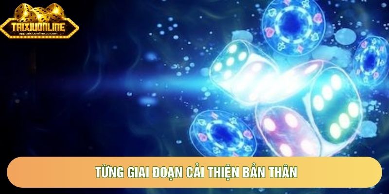 Từng giai đoạn cải thiện bản thân