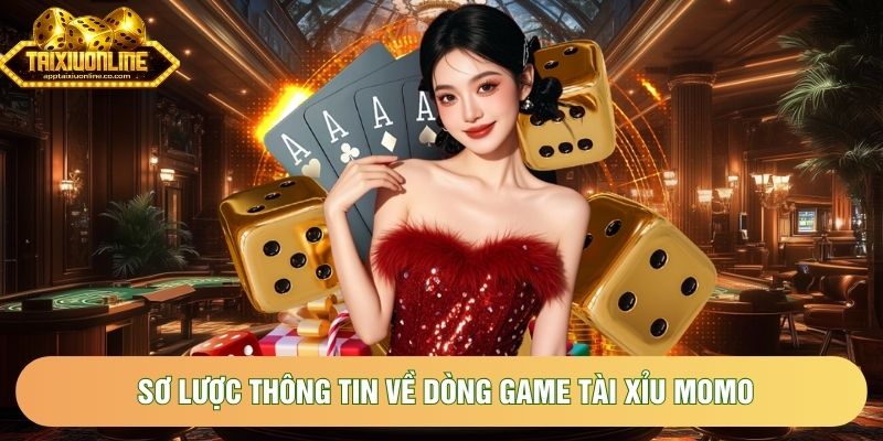 Sơ lược thông tin về dòng game tài xỉu MoMo